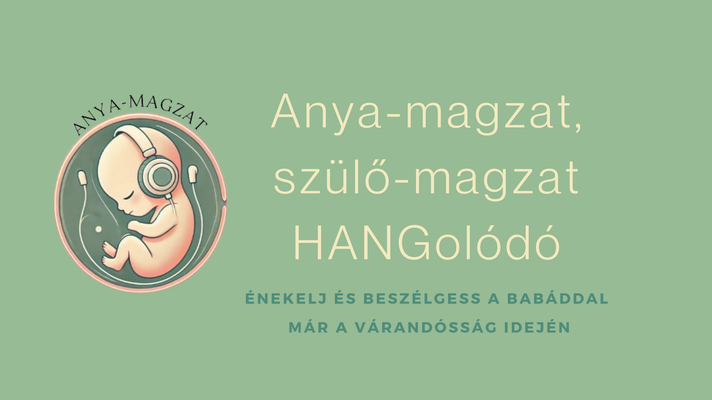Anya-magzat, szülő-magzat HANGolódó