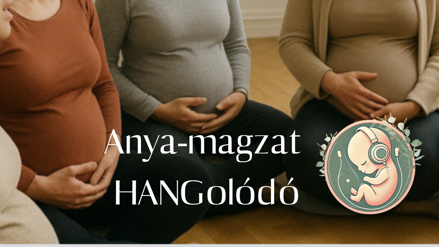 Anya-magzat HANGolódó