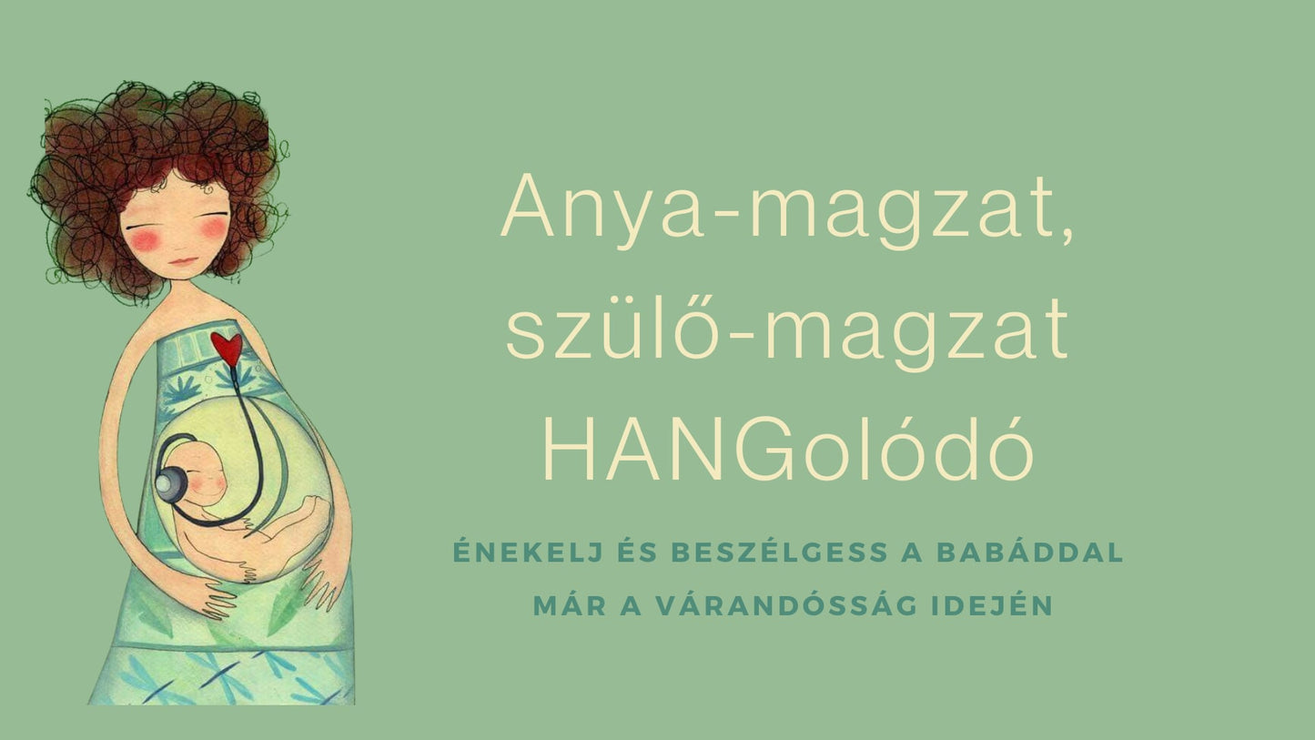 Anya-magzat, szülő-magzat HANGolódó